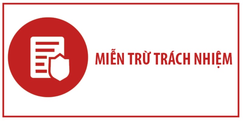 Trường hợp miễn trừ trách nhiệm